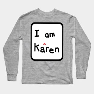 I am a Karen Meme in a Frame Long Sleeve T-Shirt